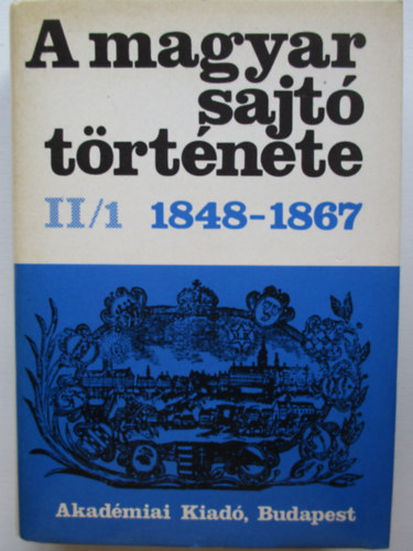 A magyar sajt trtnete 1848-1867 II/1