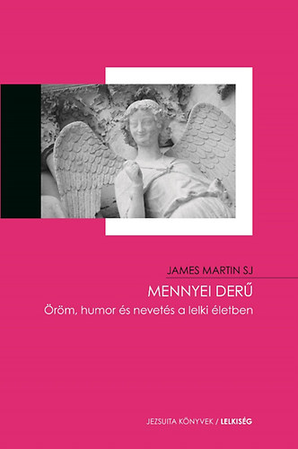 James Martin - Mennyei der - rm, humor s nevets a lelki letben