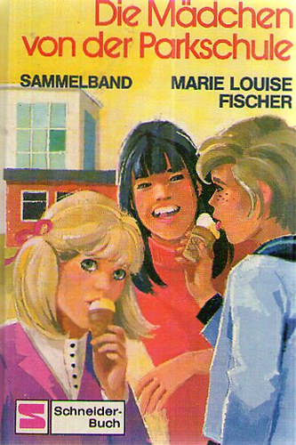 Marie Louise Fischer - Die Mädchen von der Parkschule. Sammelband