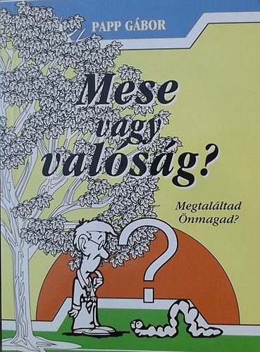 Mese vagy valsg?