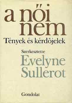 Evelyne Sullerot - A ni nem (Tnyek s krdjelek)
