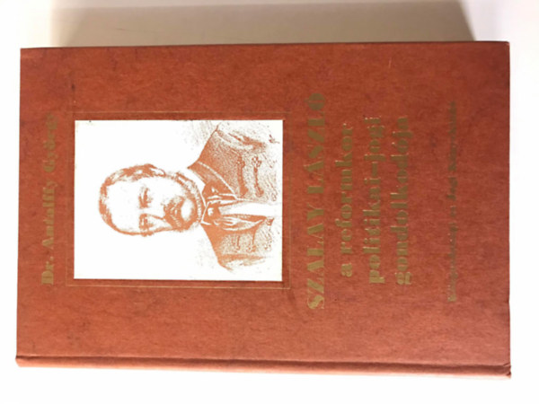 Dr. Antalffy Gy�rgy - Szalai L�szl� a reformkor politikai-jogi gondolkod�ja