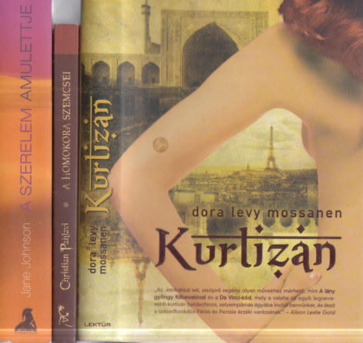 3 db romantikus reg�ny: A szerelem amulettje + A homok�ra szemcs�i + Kurtiz�n