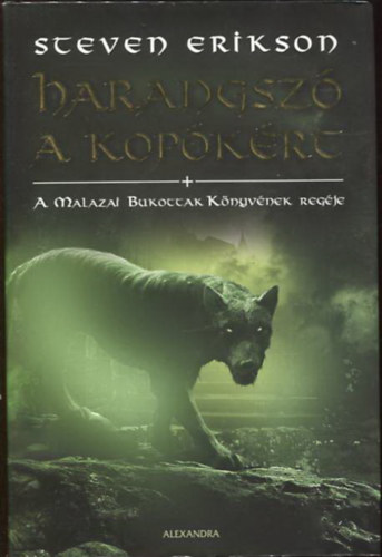 Steven Erikson - Harangsz a kopkrt - A Malazai Bukottak Knyvnek regje VIII.