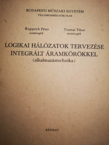 Torzsai Tibor Rupprich P�ter - Logikai h�l�zatok tervez�se integr�lt �ramk�r�kkel