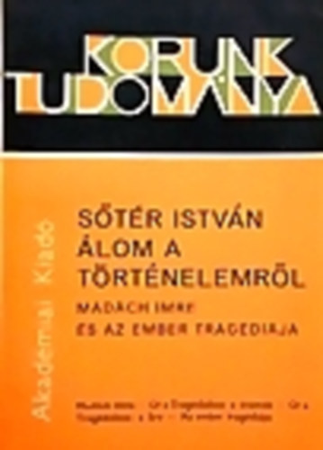 lom a trtnelemrl (Madch Imre s az ember tragdija)- Korunk tudomnya