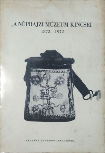 A Nprajzi Mzeum kincsei 1872-1972