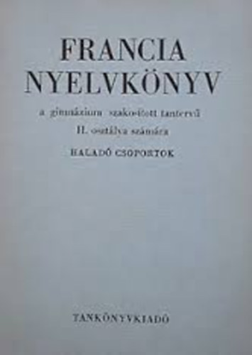 Francia nyelvk�nyv II.(gimn�zium)