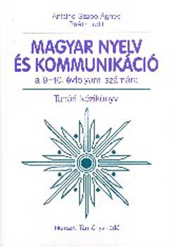 Magyar nyelv �s kommunik�ci� 9-10. Tan�ri k�zik�nyv