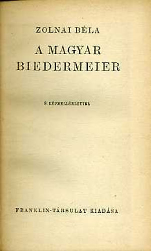 Zolnai B�la - A magyar Biedermeier