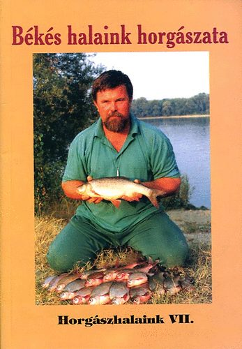 B�k�s halaink horg�szata (Horg�szhalaink VII.)