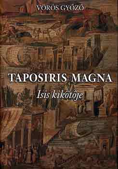 V�r�s Gy�z� - Taposiris magna: Isis kik�t�je
