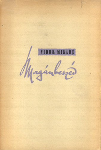 Vidor Mikl�s - Mag�nbesz�d