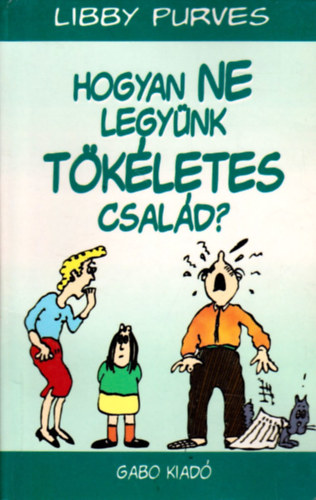 Hogyan ne legynk tkletes csald?