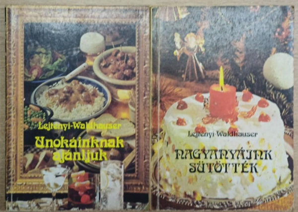 2 db Lejtnyi-Waldhauser szakcsknyv: Unokinknak ajnljuk - Nagyanyink stttk
