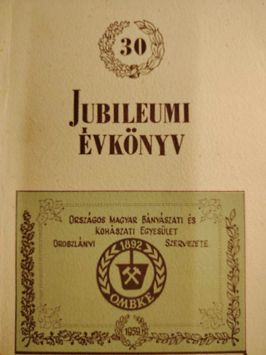 A 30 �ves OMBKE Oroszl�nyi Helyi Szervezet T�rt�nete