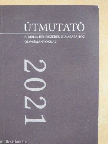 �tmutat� a Biblia rendszeres olvas�s�hoz 2021