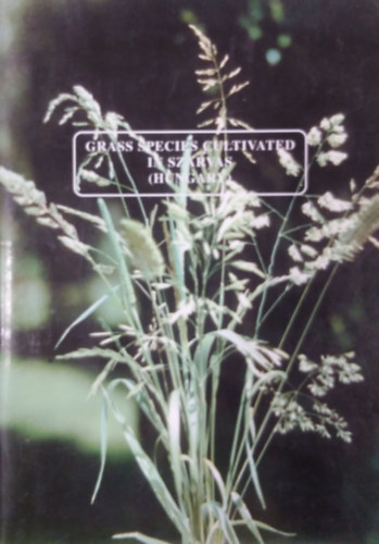 J�nos Janovszky - Grass Species Cultivated in Szarvas ( Hungary )