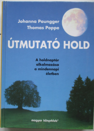 tmutat Hold (A holdnaptr alkalmazsa a mindennapi letben)