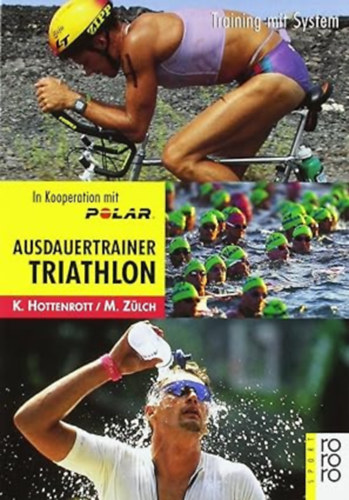 Kuno Hottenrott and Martin Zülch - Ausdauertrainer Triathlon: Training mit System