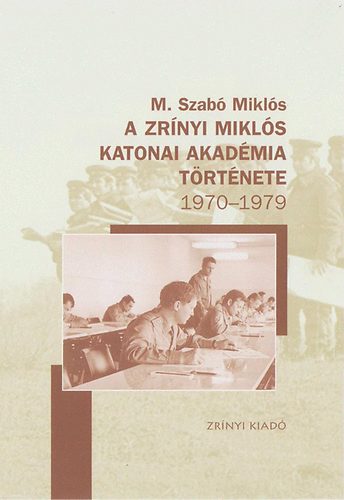 A Zrnyi Mikls Katonai Akadmia trtnete 1970-1979