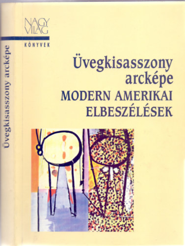�vegkisasszony arck�pe - Modern amerikai elbesz�l�sek (Nagyvil�g k�nyvek)