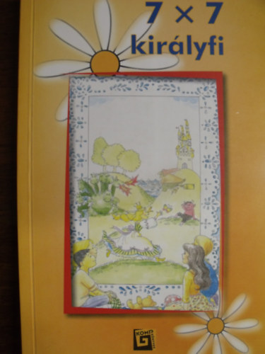 A h�tszer h�t kir�lyfi - Mesev�logat�s (7x7 kir�lyfi)