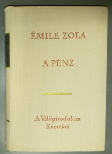 A p�nz - Rougon-Macquart csal�d 18. (L'Argent) - Bajomi L�z�r Endre ford�t�sa