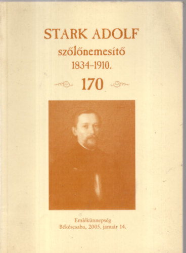 dr. Sicz Gy�rgy  (szerk.) - Stark Adolf sz�l�nemes�t� 1834-1910. /170/