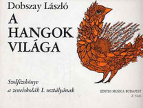 Dobszay László - A hangok világa I. - Szolfézskönyv a zeneiskolák I. osztályának
