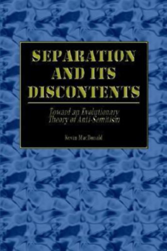 Separation and its Discontents: Toward an Evolutionary Theory of Anti-Semitism (1st Books Library)