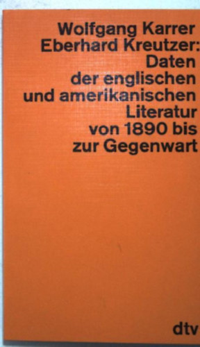 Eberhard Krautzer Wolfgang Karrer - Daten der englischen und amerikanischen Literatur von 1890 bis zur Gegenwart