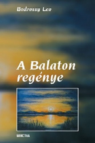 A Balaton regnye - A Balaton- s a Bakony-vidk kultrtrtneti fejldse