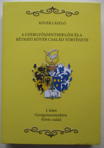 A Gyergyszentmiklsi s a Rthti Kvr csald trtnete I.