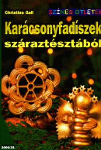 Karcsonyfadszek szraztsztbl - Sznes tletek (Mikulsok, Angyalok, Csillagok, Karcsonyi figurk, Hemberek)