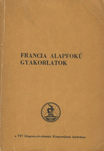 Francia alapfok� gyakorlatok