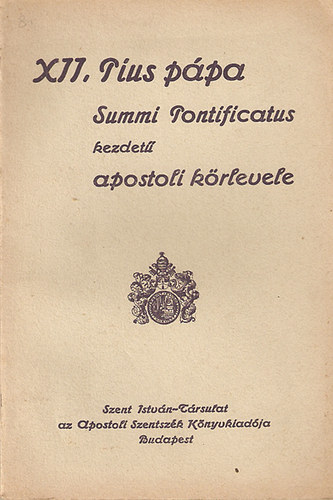 XII. Pius ppa Summi Pontificatus kezdet apostoli krlevele