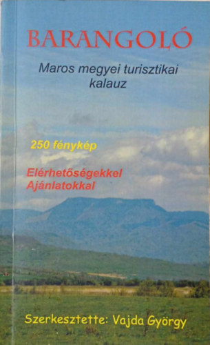 Vajda Gyrgy - Barangol - Maros megyei turisztikai kalauz