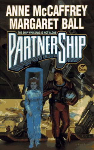 Margaret Ball Anne McCaffrey - Partnership: The Ship who Sang is Not Alone