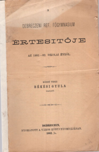 A Debreczeni Ref. Fgymnasium rtestje az 1881-82. iskolai vrl
