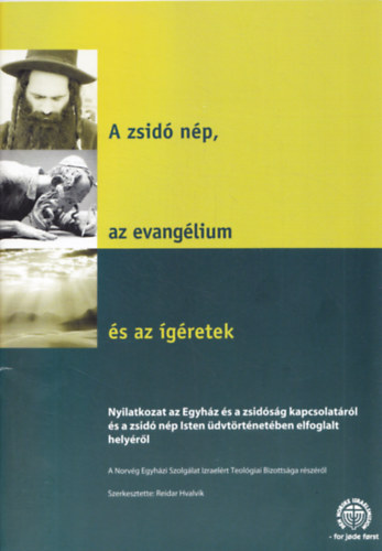 Endreffy G�za; D. Szebik Imre; Szever�nyi J�nos - A zsid� n�p, az evang�lium �s az ig�retek