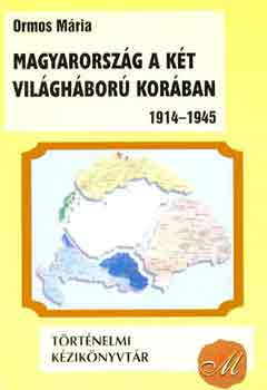 Magyarorszg a kt vilghbor korban 1914-1945