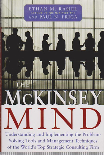 Ethan Rasiel; Paul N. Friga - The McKinsey Mind