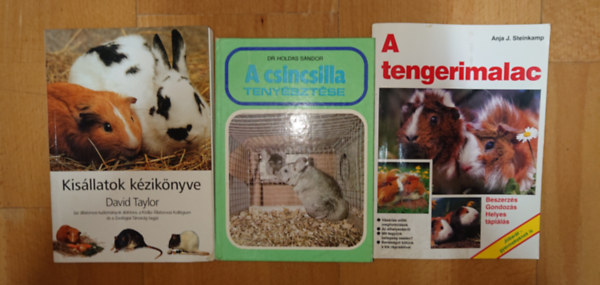 3 k�nyv a kis�llattart�sr�l, - teny�szt�sr�l: A tengerimalac, A csincsilla teny�szt�se, Kis�llatok k�zik�nyve