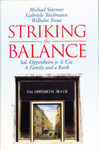 Striking the Balance - Sal Oppenheim jr. & Cie. - A Family and a Bank