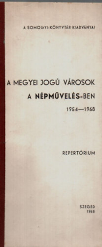 A Megyei Jog Vrosok a Npmvels-ben 1954-1968. - A Somogyi-knyvtr kiadvnyai 7.