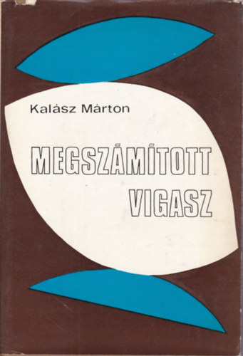 Kalász Márton - Megszámított vigasz