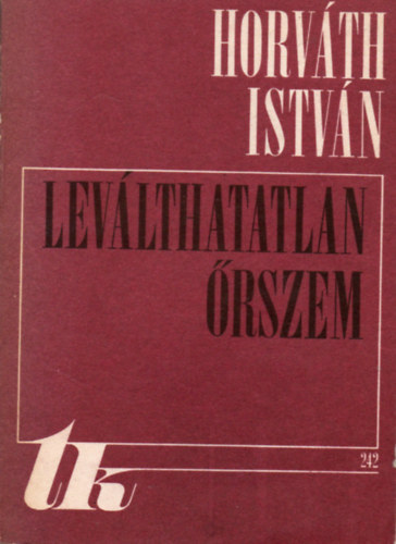 Horvth Istvn - Levlthatatlan rszem (vlogatott versek)