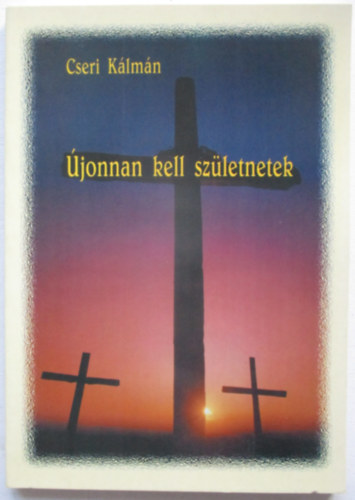 �jonnan kell sz�letnetek