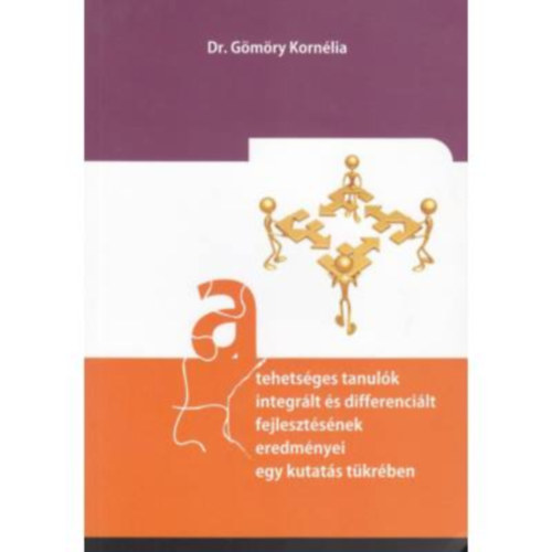 A tehetsges tanulk integrlt s differencilt fejlesztsnek eredmnyei egy kutats tkrben